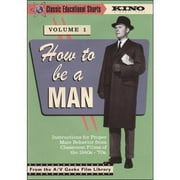 Classic Educational Shorts: How To Be A Man, Vol. 1 by KINO INTERNATIONAL VIDEO