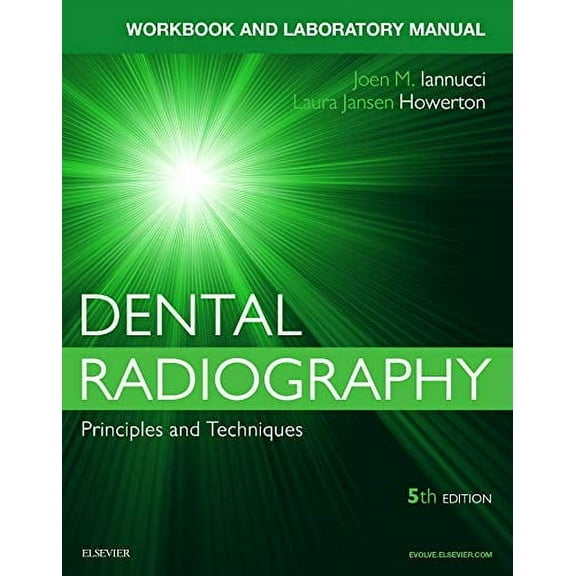 New - Workbook for Dental Radiography: A Workbook and Laboratory Manual 9780323297493 0323297498