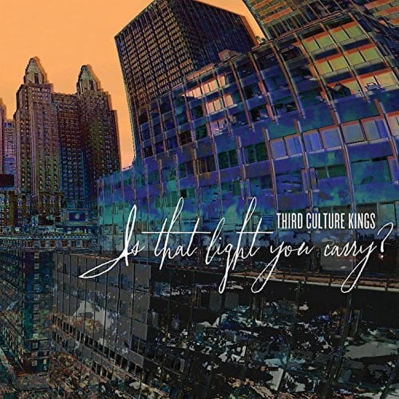 Third Culture Kings - Is That Light You Carry? - Music & Performance - CD