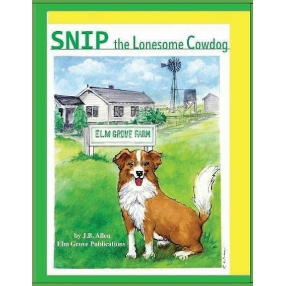 ELM Grove Farm Snip, the Lonesome Cowdog, Book 5, (Paperback)