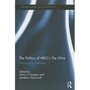 Pre-Owned Popular Culture and World Politics The Politics of Hbo's the Wire: Everything Is Connected, (Hardcover)
