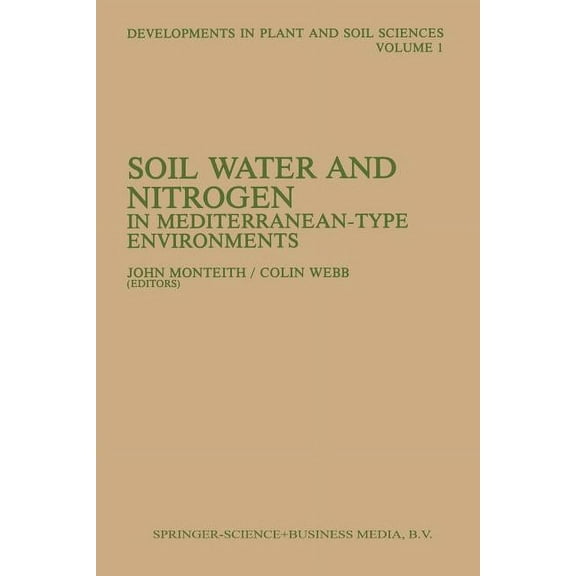 Developments in Plant and Soil Sciences Soil Water and Nitrogen in Mediterranean-Type Environments, Book 1, (Paperback)
