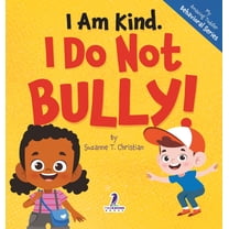 My Amazing Toddler Behavioral I Am Kind. I Do Not Bully!: An Affirmation-Themed Toddler Book About Not Bullying (Ages 2-4), (Hardcover)