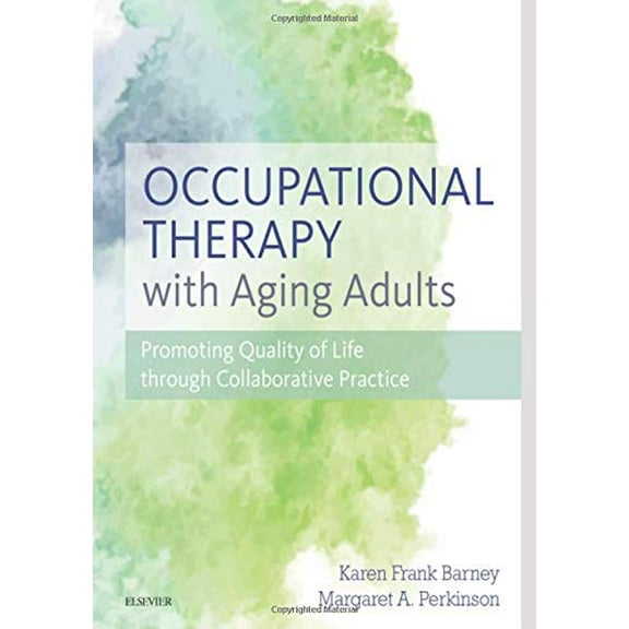 Pre-Owned Occupational Therapy with Aging Adults: Promoting Quality of Life through Collaborative Practice