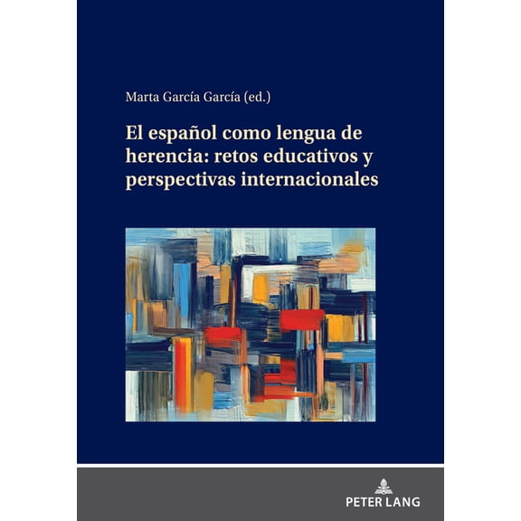 El español como lengua de herencia: retos educativos y perspectivas internacionales, (Hardcover)