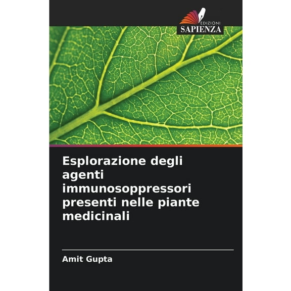 Esplorazione degli agenti immunosoppressori presenti nelle piante medicinali, (Paperback)