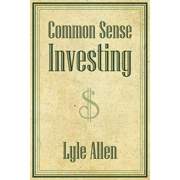 Common Sense Investing (Paperback) by Lyle Allen