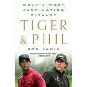 Tiger & Phil : Golf's Most Fascinating Rivalry (Hardcover)