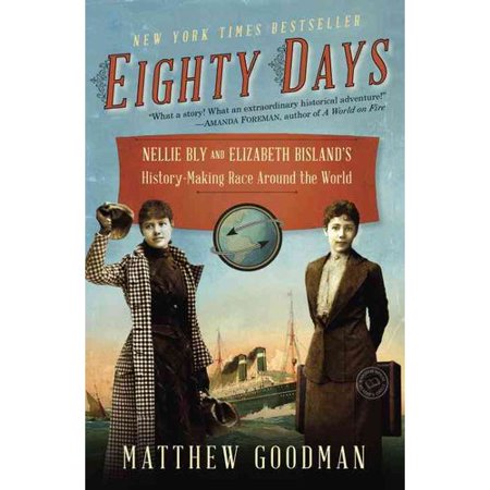 Eighty Days: Nellie Bly and Elizabeth Bisland's History-Making Race Around the World