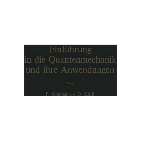 EinfÃ¼hrung in Die Quantenmechanik Und Ihre Anwendungen, (Paperback)