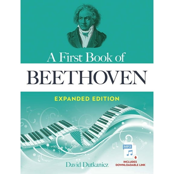Dover Classical Piano Music for Beginner A First Book of Beethoven Expanded Edition: For the Beginning Pianist with Downloadable Mp3s, (Paperback)