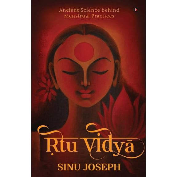 Ṛtu Viḍyā: Ancient Science behind Menstrual Practices (Paperback)