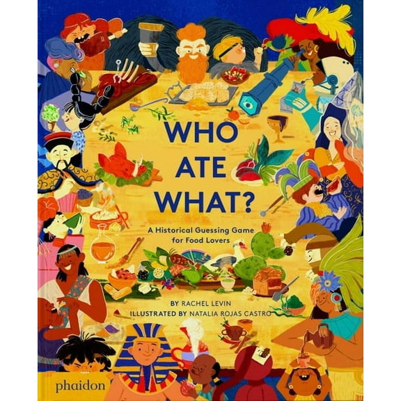Who Ate What?: A Historical Guessing Game for Food Lovers, (Hardcover)