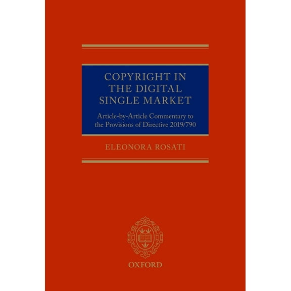Copyright in the Digital Single Market: Article-By-Article Commentary to the Provisions of Directive 2019/790, (Hardcover)