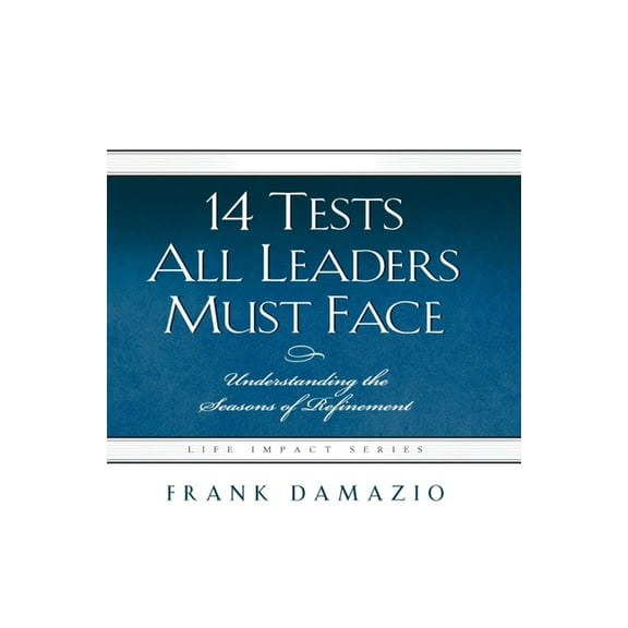 Life Impact 14 Tests All Leaders Must Face, (Paperback)