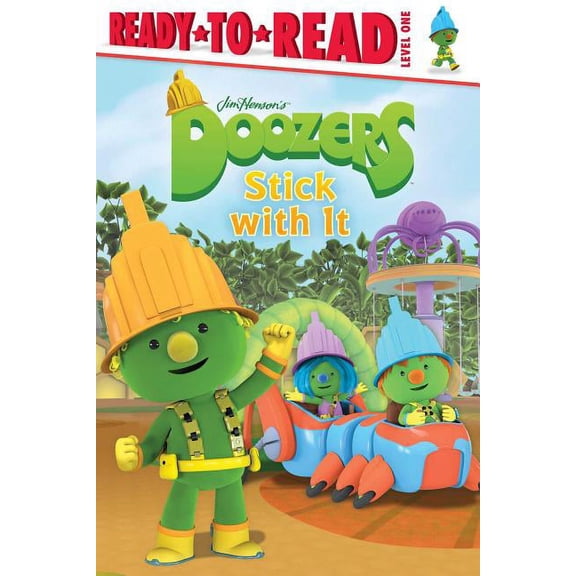 Doozers: Doozers Stick with It : Ready-to-Read Level 1 (Paperback)