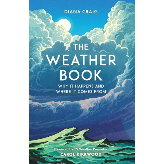 The Weather Book : Why It Happens and Where It Comes From (Paperback)