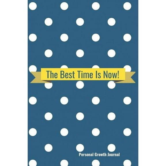 The Best Time Is Now!, (Paperback)