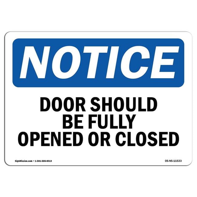 SignMission OS-NS-A-1218-L-11533 12 x 18 in. OSHA Notice Sign - Doors Should Be Fully Opened or Closed