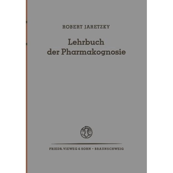 Lehrbuch Der Pharmakognosie: Drogen Aus Dem Pflanzen- Und Tierreich, (Paperback)