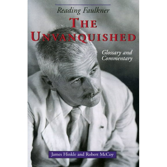 Reading Faulkner Reading Faulkner: The Unvanquished, (Paperback)