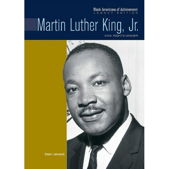 Black Americans of Achievement (Hardcove Martin Luther King, Jr.: Civil Rights Leader, (Hardcover)