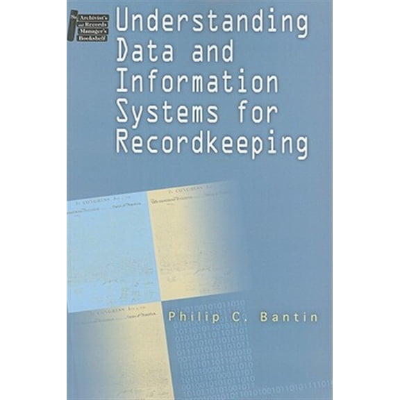 Pre-Owned Understanding Data and Information Systems for Recordkeeping