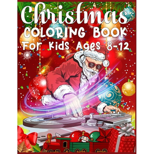 Christmas Coloring Book For Kids Ages 8-12 : christmas coloring book