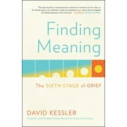 Finding Meaning : The Sixth Stage of Grief (Paperback)