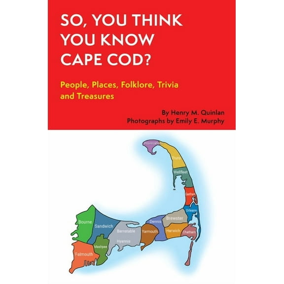 So, You Think You Know?: So, You Think You Know Cape Cod?: People, Places, Folklore, Trivia and Treasures (Paperback)