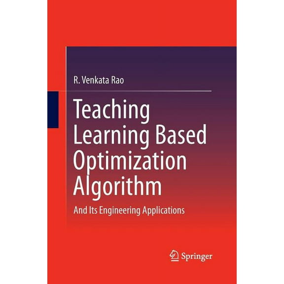 Teaching Learning Based Optimization Algorithm: And Its Engineering Applications, (Paperback)