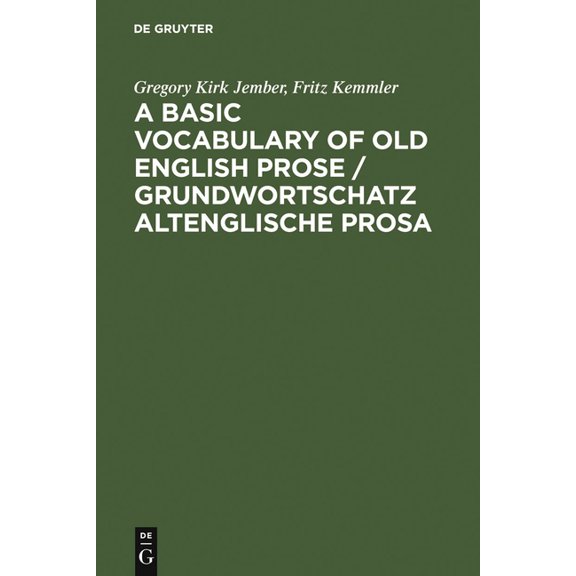 A Basic Vocabulary of Old English Prose / Grundwortschatz Altenglische Prosa, (Hardcover)