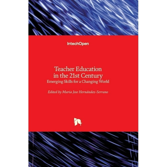 Teacher Education in the 21st Century: Emerging Skills for a Changing World, (Hardcover)