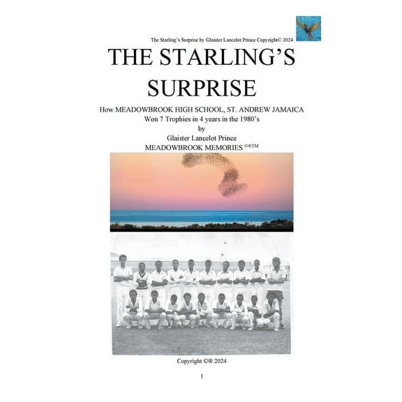 The Starling's Surprise: How Meadowbrook High School, St. Andrew Jamaica Won 7 Trophies In 4 Years In The 1980&apos, (Paperback)