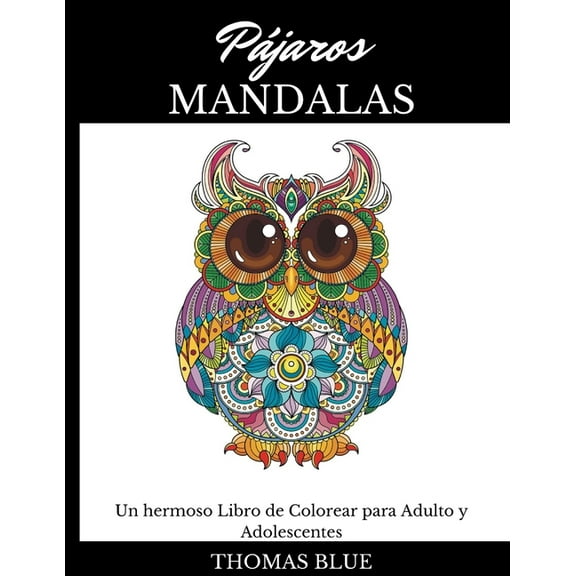 Pájaros Mandalas: Un Hermoso Libro de Colorear para Adulto y Adolescentes (Paperback)