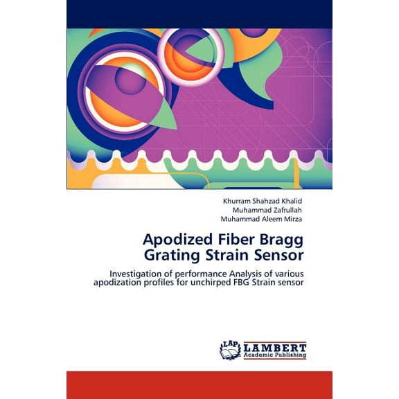 Apodized Fiber Bragg Grating Strain Sensor (Paperback)