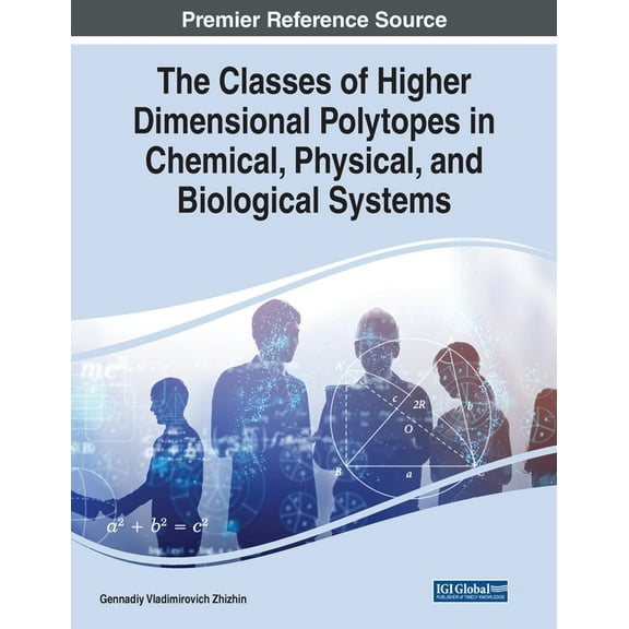 The Classes of Higher Dimensional Polytopes in Chemical, Physical, and Biological Systems, (Paperback)