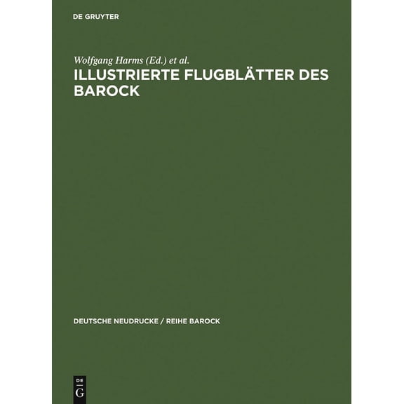 Deutsche Neudrucke / Reihe Barock Illustrierte FlugblÃ¤tter des Barock, Book 30, (Hardcover)