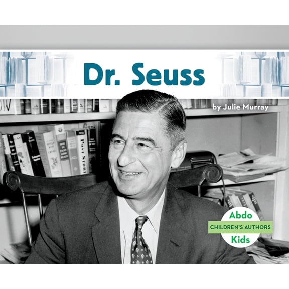 Children's Authors Dr. Seuss, (Hardcover)
