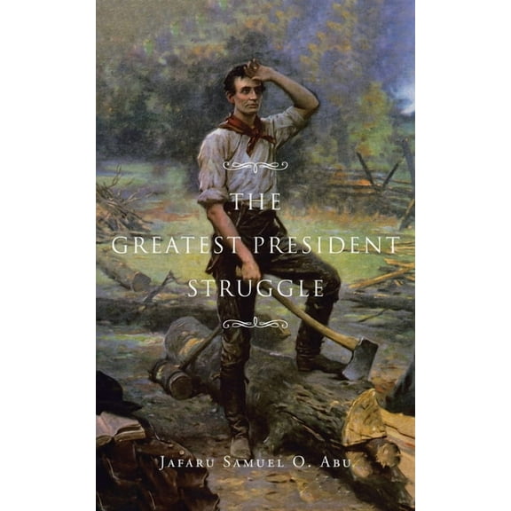 The Greatest President Struggle, (Paperback)