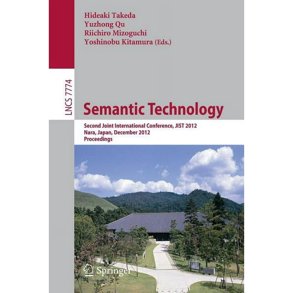 Semantic Technology: Second Joint International Conference, Jist 2012, Nara, Japan, December 2-4, 2012, Proceedings, (Paperback)