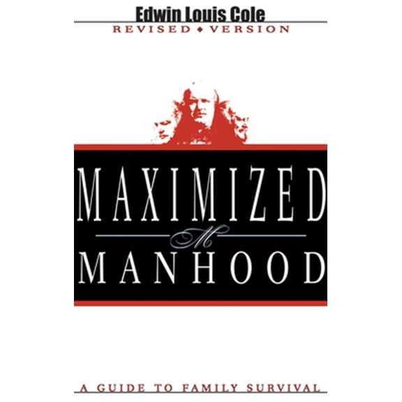 Pre-Owned Maximized Manhood: A Guide to Family Survival Paperback