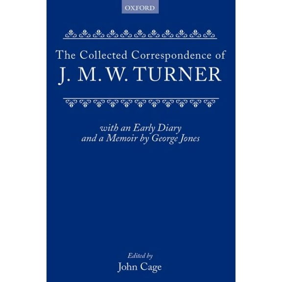 Pre-Owned Collected Correspondence of J.M.W. Turner: With an Early Diary and a Memoir by George Jones, (Hardcover)