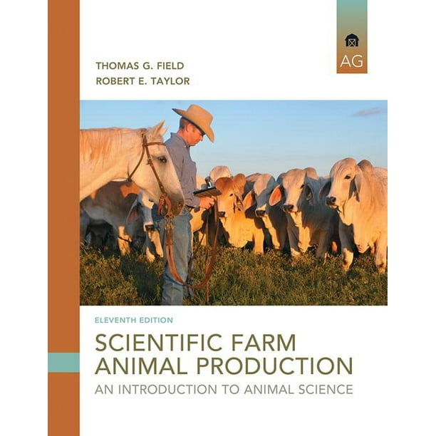 Scientific Farm Animal Production : An Introduction to Animal Science -  