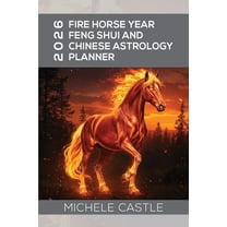 2026 Fire Horse Year: Feng Shui and Chinese Astrology Planner, (Paperback)