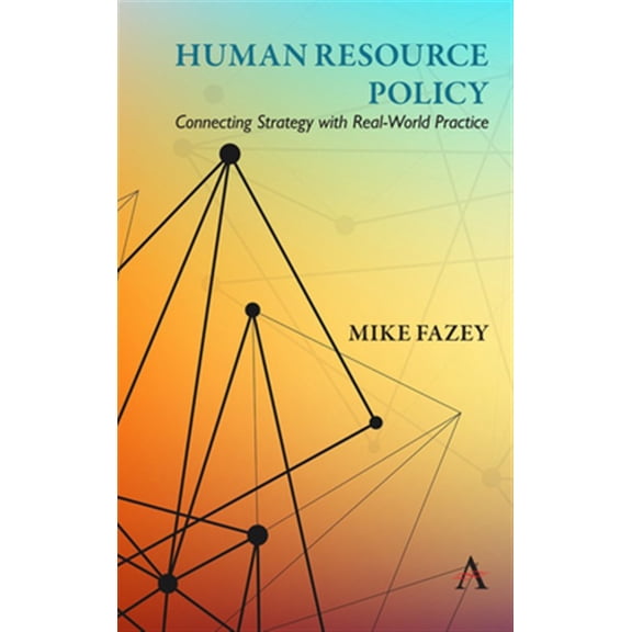 Pre-Owned Human Resource Policy: Connecting Strategy with Real-World Practice (Hardcover)