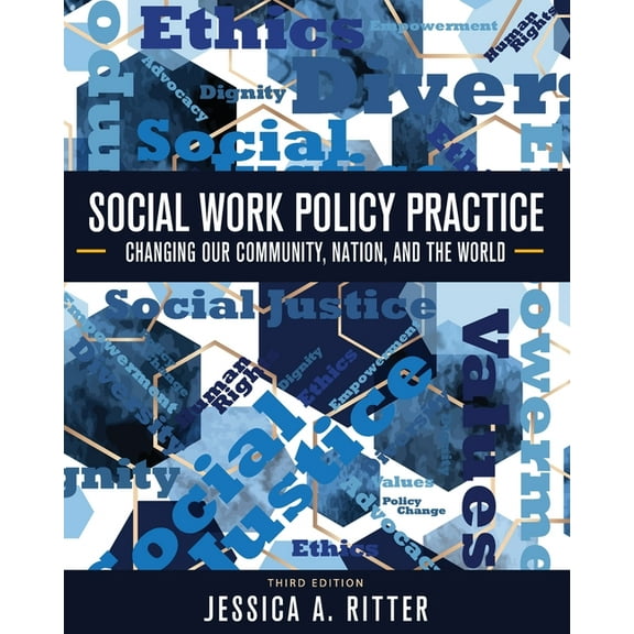 Social Work Policy Practice: Changing Our Community, Nation, and the World, (Paperback)