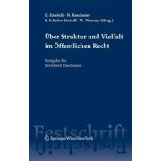 Ber Struktur Und Vielfalt Im Ffentlichen Recht: Festgabe Fur Bernhard Raschauer (Hardcover)