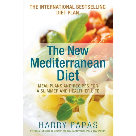 The New Mediterranean Diet: Meal Plans and Recipes for a Slimmer and Healthier Life, (Hardcover)