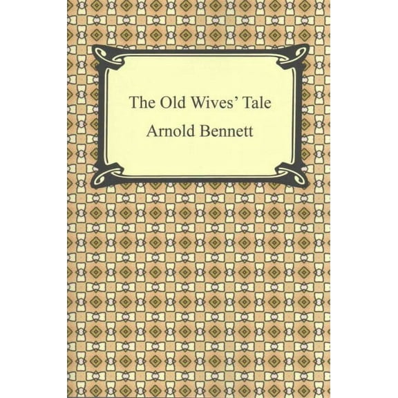 The Old Wives Tale  Paperback  Arnold Bennett